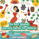 Image for The Best Spanish Learning Games for Children Children&#39;s Learn Spanish Books