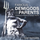 Image for Famous Demigods and Their Parents- Children&#39;s Greek &amp; Roman Myths