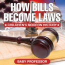 Image for How Bills Become Laws Children&#39;s Modern History