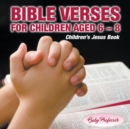 Image for 365 Days of Bible Verses for Children Aged 6 - 8 Children&#39;s Jesus Book