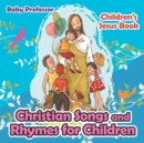 Image for Christian Songs and Rhymes for Children Children&#39;s Jesus Book
