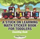 Image for A Stuck on Learning Math Sticker Book for Toddlers - Counting Book