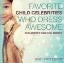 Image for Favorite Child Celebrities Who Dress Awesome Children&#39;s Fashion Books