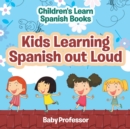 Image for Kids Learning Spanish out Loud Children&#39;s Learn Spanish Books