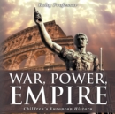 Image for War, Power, Empire Children&#39;s European History