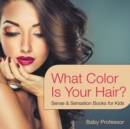Image for What Color Is Your Hair? Sense &amp; Sensation Books for Kids