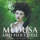 Image for Medusa and Her Curse-Children&#39;s Greek &amp; Roman Myths