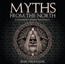 Image for Myths from the North Children&#39;s Norse Folktales