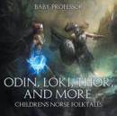 Image for Odin, Loki, Thor, and More Children&#39;s Norse Folktales