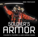 Image for Soldier&#39;s Armor Children&#39;s Military &amp; War History Books