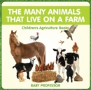 Image for The Many Animals That Live on a Farm - Children&#39;s Agriculture Books