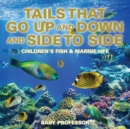 Image for Tails That Go Up and Down and Side to Side Children&#39;s Fish &amp; Marine Life
