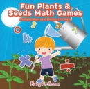 Image for Fun Plants &amp; Seeds Math Games - Multiplication and Division for Kids