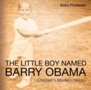 Image for The Little Boy Named Barry Obama Children&#39;s Modern History