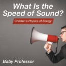 Image for What Is the Speed of Sound? Children&#39;s Physics of Energy