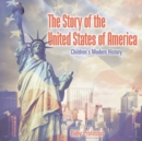 Image for The Story of the United States of America Children&#39;s Modern History
