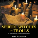 Image for Spirits, Witches and Trolls Children&#39;s Norse Folktales