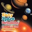 Image for Easy Space Definitions Astronomy Picture Book for Kids Astronomy &amp; Space Science
