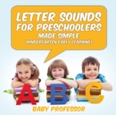 Image for Letter Sounds for Preschoolers - Made Simple (Kindergarten Early Learning)