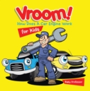 Image for Vroom! How Does A Car Engine Work for Kids