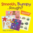 Image for Smooth, Bumpy or Rough? Sense &amp; Sensation Books for Kids