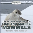 Image for Ocean Alphabet of Fish and Marine Mammals Children&#39;s Fish &amp; Marine Life