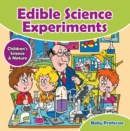 Image for Edible Science Experiments - Children&#39;s Science &amp; Nature