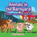 Image for Animals in the Barnyard - Children&#39;s Agriculture Books