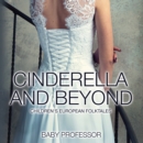 Image for Cinderella and Beyond Children&#39;s European Folktales