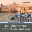 Image for Enlightenment, Revolution, and War Children&#39;s European History