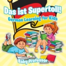 Image for Das ist Supertoll! German Learning for Kids