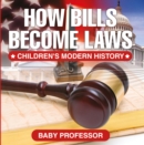 Image for How Bills Become Laws Children&#39;s Modern History