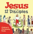 Image for Jesus and the 12 Disciples Children&#39;s Christianity Books
