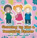 Image for Growing up like a Beautiful Flower baby &amp; Toddler Size &amp; Shape