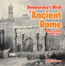 Image for Democracy&#39;s Birth in Ancient Rome-Children&#39;s Ancient History Books