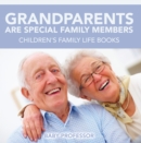 Image for Grandparents Are Special Family Members - Children&#39;s Family Life Books