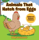 Image for Animals That Hatch from Eggs Children&#39;s Science &amp; Nature