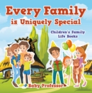 Image for Every Family is Uniquely Special- Children&#39;s Family Life Books