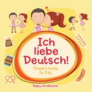 Image for Ich liebe Deutsch! German Learning for Kids