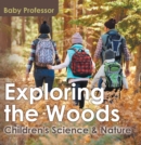 Image for Exploring the Woods - Children&#39;s Science &amp; Nature