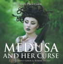 Image for Medusa and Her Curse-Children&#39;s Greek &amp; Roman Myths