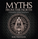 Image for Myths from the North Children&#39;s Norse Folktales