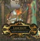 Image for Lancelot: The Greatest Knight in Camelot Children&#39;s Arthurian Folk Tales