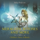 Image for Mermaids, Witches, and More Children&#39;s Norse Folktales