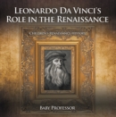 Image for Leonardo Da Vinci&#39;s Role in the Renaissance Children&#39;s Renaissance History