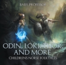 Image for Odin, Loki, Thor, and More Children&#39;s Norse Folktales