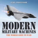 Image for Modern Military Machines: The World Goes to War