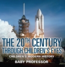 Image for 20th Century through Children&#39;s Eyes Children&#39;s Modern History