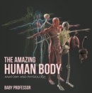 Image for Amazing Human Body Anatomy and Physiology