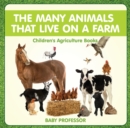 Image for Many Animals That Live on a Farm - Children&#39;s Agriculture Books